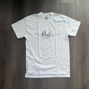 NWOT Bride to Be t-shirt - Size M